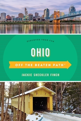 Ohio Off the Beaten Path(r): Discover Your Fun by Jackie Sheckler Finch