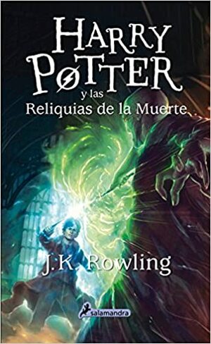 Harry Potter Y Las Reliquias De La Muerte by J.K. Rowling