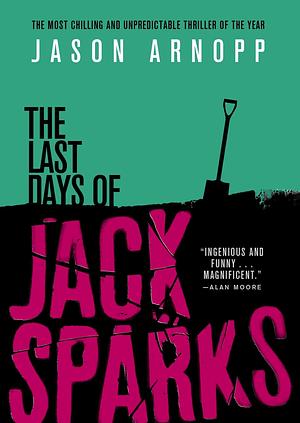 The Last Days of Jack Sparks by Jason Arnopp