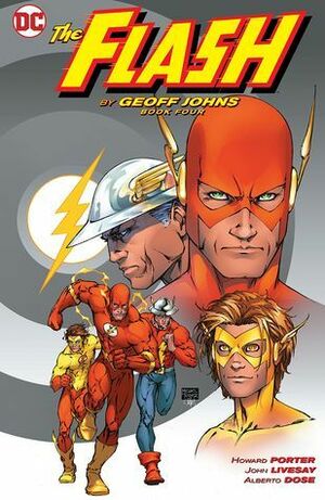 The Flash by Geoff Johns, Book 4 by Kurt Hathaway, Howard Porter, Steven Cummings, Rob Leigh, Pat Brosseau, Alberto Dose, Bill Oakley, Wayne Faucher, Nick Napolitano, Geoff Johns, Richard Starkings, John Livesay, James Sinclair