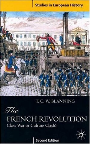 The French Revolution: Class War or Culture Clash? by Tim Blanning