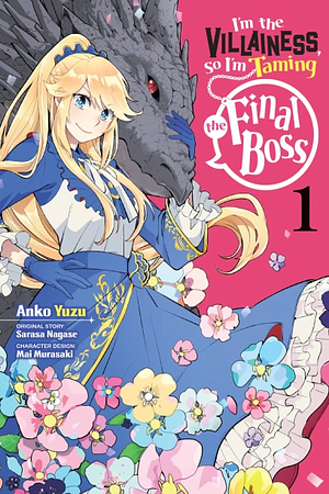 I'm the Villainess, So I'm Taming the Final Boss, Vol. 1 by Anko Yuzu, Sarasa Nagase, Mai Murasaki