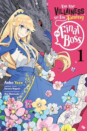 I'm the Villainess, So I'm Taming the Final Boss, Vol. 1 by Sarasa Nagase, Mai Murasaki, Anko Yuzu