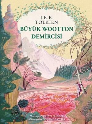 Büyük Wootton Demircisi by Niran Elçi, J.R.R. Tolkien, Verlyn Flieger, Pauline Baynes