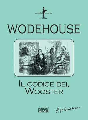 Il codice dei Wooster by P.G. Wodehouse