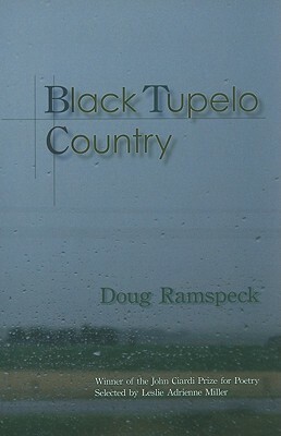 Black Tupelo Country by Doug Ramspeck