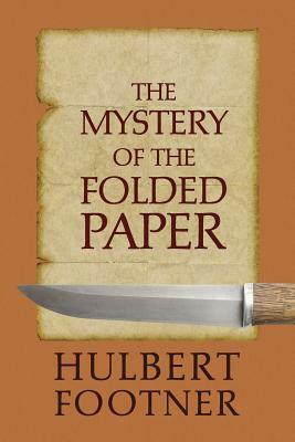 The Mystery of the Folded Paper (an Amos Lee Mappin Mystery) by Hulbert Footner