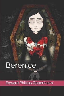 Berenice by Edward Phillips Oppenheim