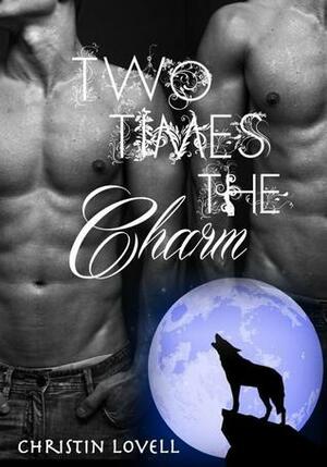 Two Times the Charm by Christin Lovell