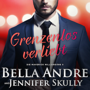 Grenzenlos verliebt by Bella Andre, Jennifer Skully