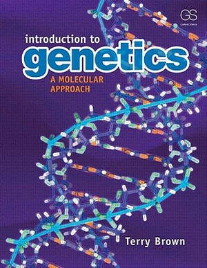 Introduction to Genetics: A Molecular Approach by T. A. Brown