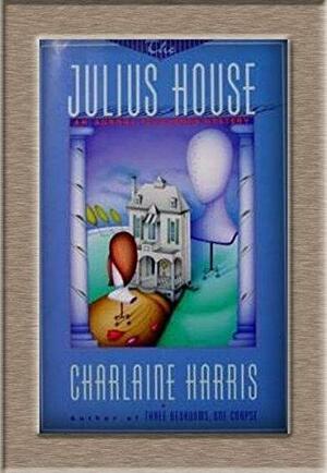 The Julius House by Charlaine Harris