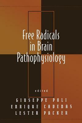 Free Radicals in Brain Pathophysiology by Giuseppe Poli