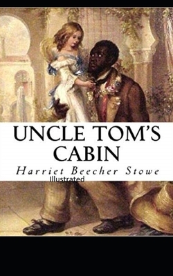 Beecher Stowe Uncle Toms Cabin Illustrated by Harriet Beecher Stowe