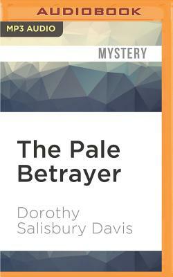 The Pale Betrayer by Dorothy Davis