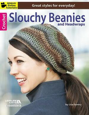 Crochet Slouchy Beanies & Headwraps by Leisure Arts