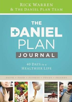 Daniel Plan Journal: 40 Days to a Healthier Life by Rick Warren