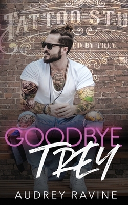 Goodbye Trey by Audrey Ravine