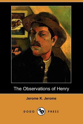 The Observations of Henry by Jerome K. Jerome