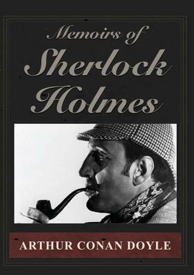 Memoirs of Sherlock Holmes by Arthur Conan Doyle