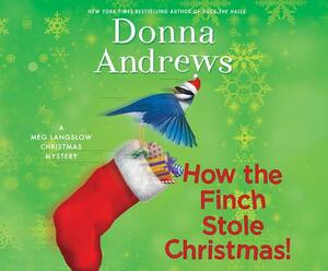 How the Finch Stole Christmas! by Donna Andrews