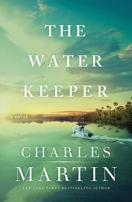 The Water Keeper by Charles Martin