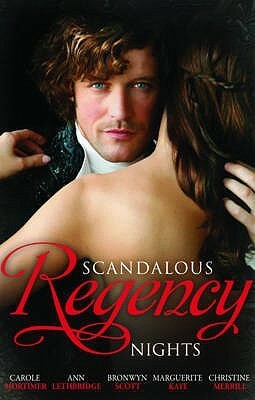 Scandalous Regency Nights by Bronwyn Scott, Carole Mortimer, Marguerite Kaye, Ann Lethbridge, Christine Merrill