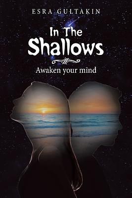 In The Shallows: Awaken your mind by Esra Gultakin, Esra Gultakin