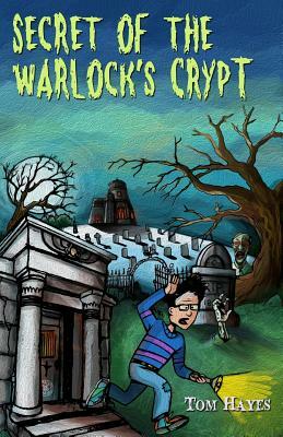 Secret of the Warlock's Crypt by Tom Hayes