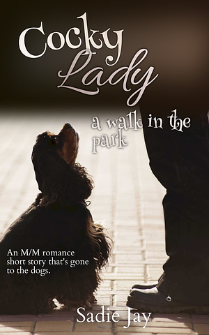 Cocky Lady: A Walk in the Park by Sadie Jay