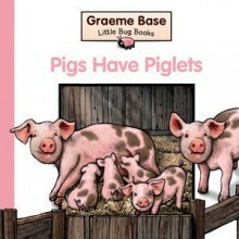 Pigs Have Piglets by Graeme Base