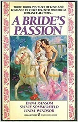 A Bride's Passion by Linda Windsor, Sylvie F. Sommerfield, Ann Lafarge