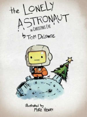 The Lonely Astronaut On Christmas Eve by Tom DeLonge, Mike Henry