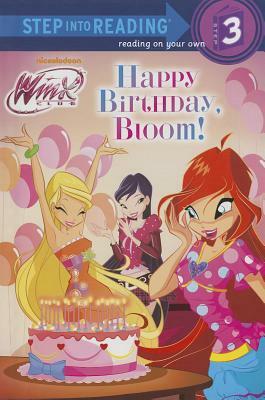 Happy Birthday, Bloom! (Winx Club) by Mary Tillworth, Iginio Straffi, Cartobaleno