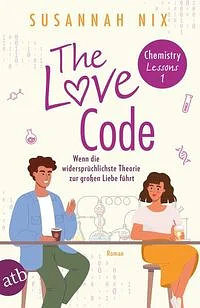 The Love Code. Wenn die widersprüchlichste Theorie zur großen Liebe führt: Roman by Susannah Nix