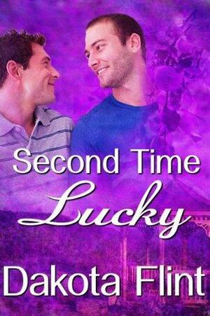 Second Time Lucky by Dakota Flint