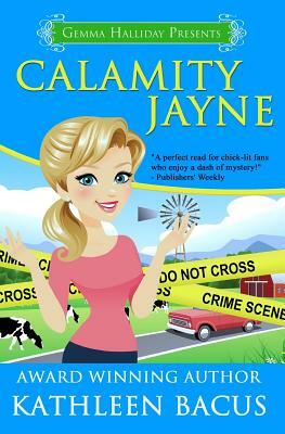 Calamity Jayne: Calamity Jayne Mysteries book #1 by Kathleen Bacus