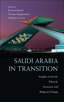 Saudi Arabia in Transition by Thomas Hegghammer, Stéphane Lacroix, Bernard Haykel