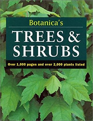 Botanica's Trees & Shrubs: Over 1000 Pages & over 2000 Plants Listed (Botanica) by Botanica