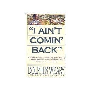 I Ain't Comin Back by Dolphus Weary, Dolphus Weary