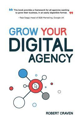 Grow Your Digital Agency by Robert Craven