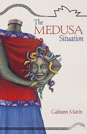 The Medusa Situation by Gabiann Marin