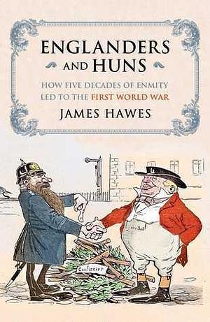 Englanders and Huns by James Hawes, James Hawes