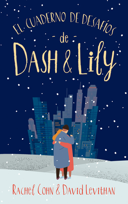 El Cuaderno de Desafios de Dash & Lily by Rachel Cohn