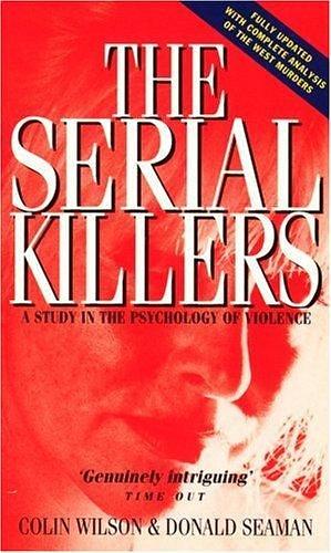 The Serial Killers: a Study in the Psychology of Violence Paperback by Colin Wilson, Colin Wilson, Donald Seaman