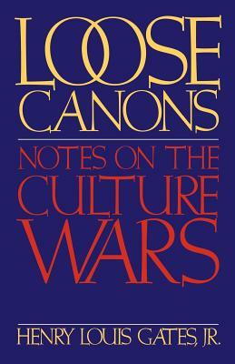 Loose Canons: Notes on the Culture Wars by Henry Louis Gates, Jr.