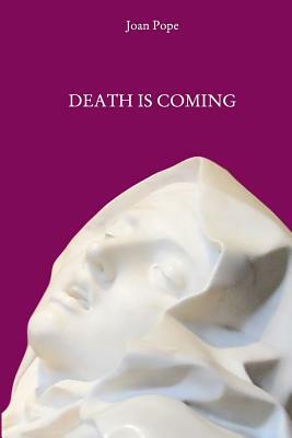 Death is Coming by Joan Pope