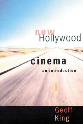 New Hollywood Cinema: An Introduction by Geoff King