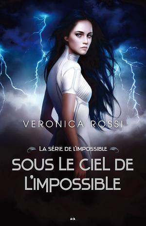 Sous le ciel de l'impossible by Veronica Rossi