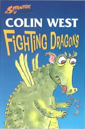 Fighting Dragons by Colin West